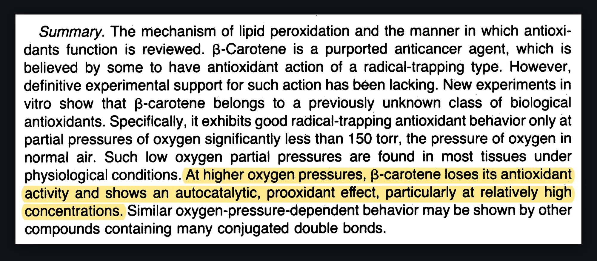 Summary of Burton and Ingold 1984, highlighted: at higher oxygen pressures, beta-carotene loses its antioxidant activity and shows an autocatalytic, prooxidant effect
